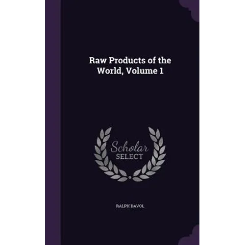 Raw Products of the World, Volume 1 - Hardcover