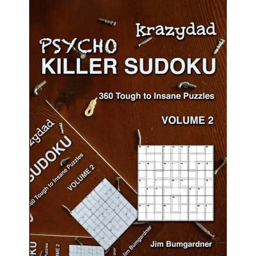 Krazydad Psycho Killer Sudoku Volume 2: 360 Tough to Insane Puzzles - Paperback