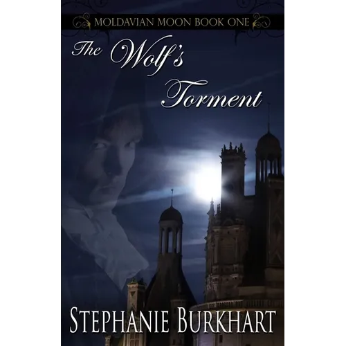 The Wolf's Torment (Moldavian Moon - Book One) - Paperback