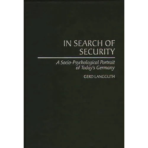 In Search of Security: A Socio-Psychological Portrait of Today's Germany - Hardcover