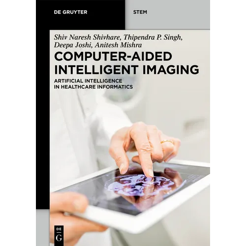 Computer-Aided Intelligent Imaging: Artificial Intelligence in Healthcare Informatics - Paperback