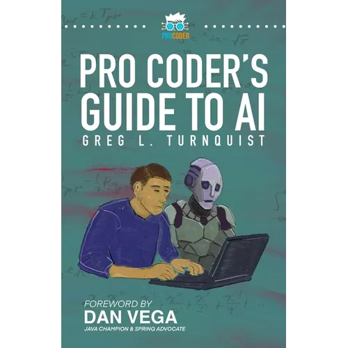 Pro Coder's Guide to AI: Conquering the AI Revolution - Paperback