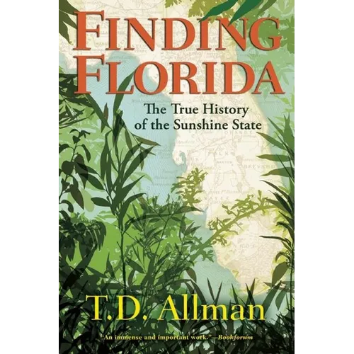 Finding Florida: The True History of the Sunshine State