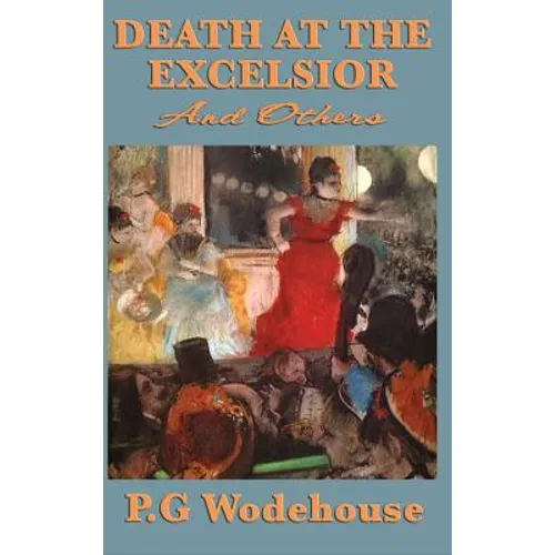 Death at the Excelsior and Others: Classic Mystery and Comic Stories - Hardcover