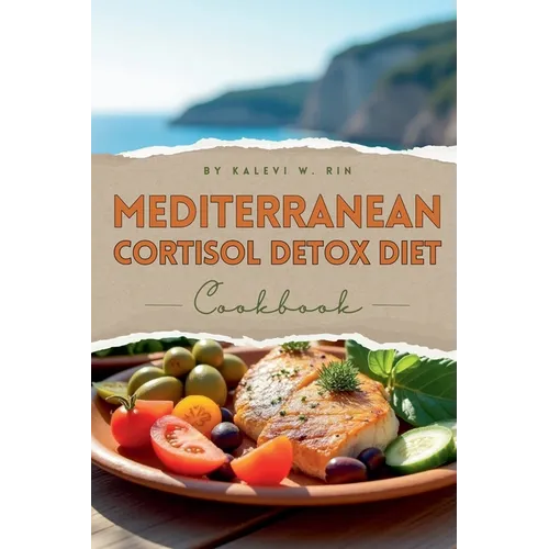 Mediterranean Cortisol Detox Diet Cookbook - Paperback
