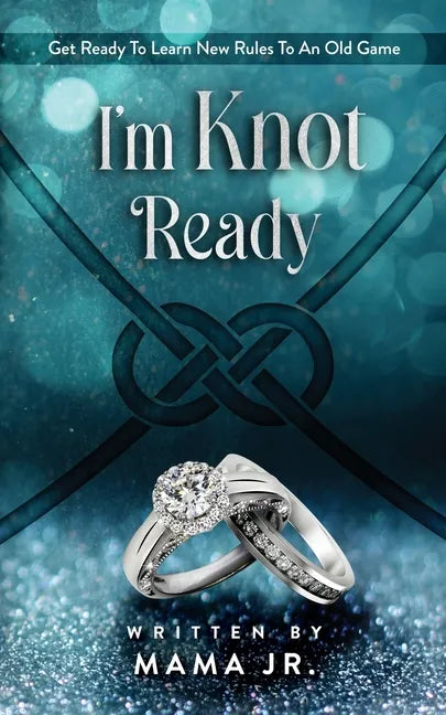 I'm Knot Ready...Get Ready To Learn New Rules To An Old Game. - Paperback