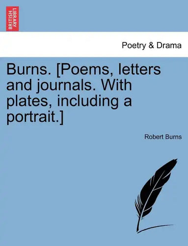 Burns. [Poems, letters and journals. With plates, including a portrait.] - Paperback