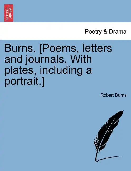 Burns. [Poems, letters and journals. With plates, including a portrait.] - Paperback