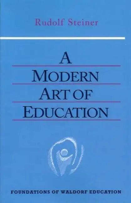 A Modern Art of Education: (Cw 307) - Paperback