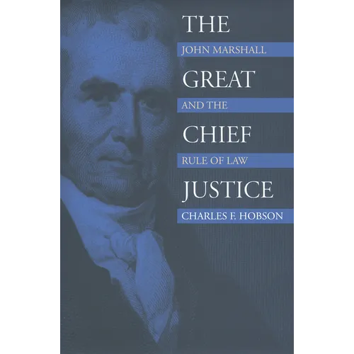 The Great Chief Justice: John Marshall and the Rule of Law - Paperback
