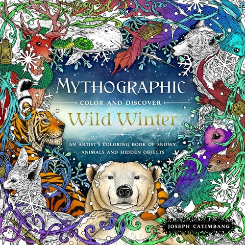 Mythographic Color and Discover: Wild Winter: An Artist's Coloring Book of Snowy Animals and Hidden Objects - Paperback