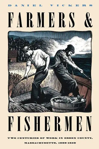 Farmers and Fishermen: Two Centuries of Work in Essex County, Massachusetts, 1630-1850 - Paperback