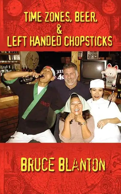 Time Zones, Beer, & Left Handed Chopsticks - Paperback