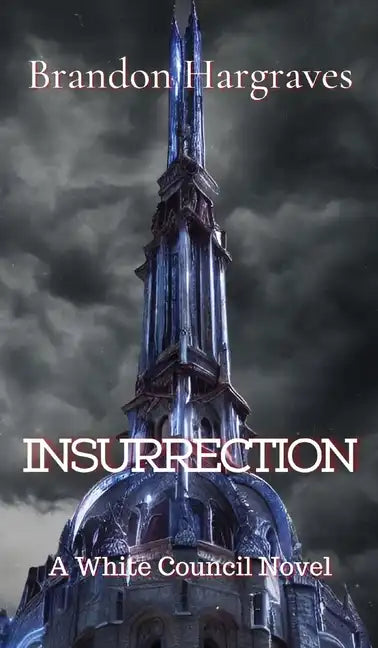Insurrection: A White Council Novel - Hardcover