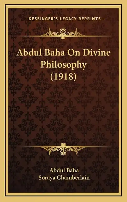 Abdul Baha On Divine Philosophy (1918) - Hardcover