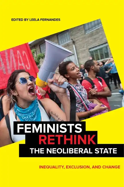 Feminists Rethink the Neoliberal State: Inequality, Exclusion, and Change - Paperback