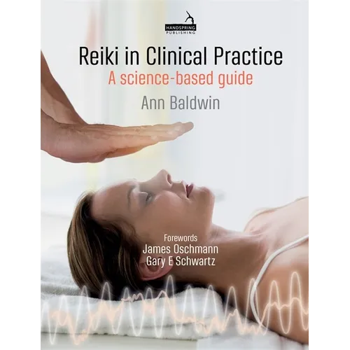 Reiki in Clinical Practice: A Science-Based Guide - Paperback