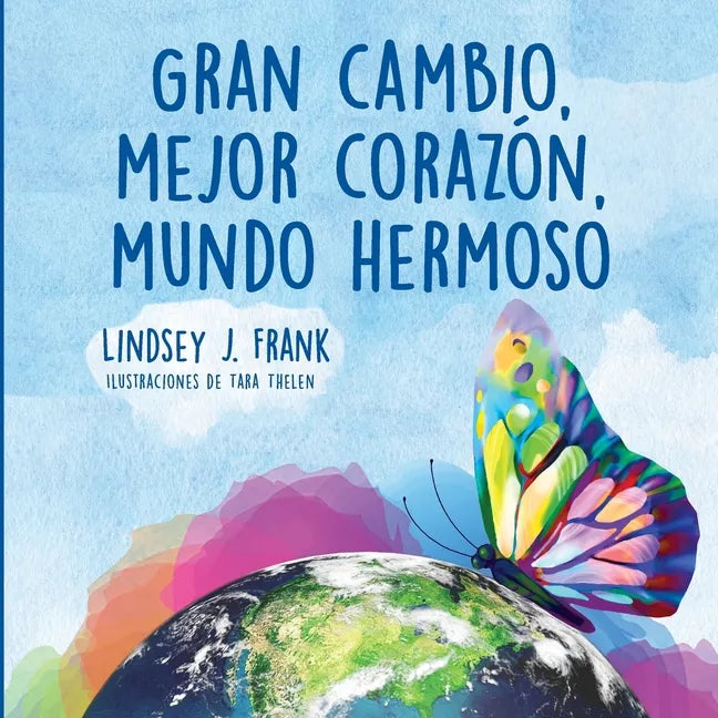 Gran cambio, mejor corazón, mundo hermoso - Paperback