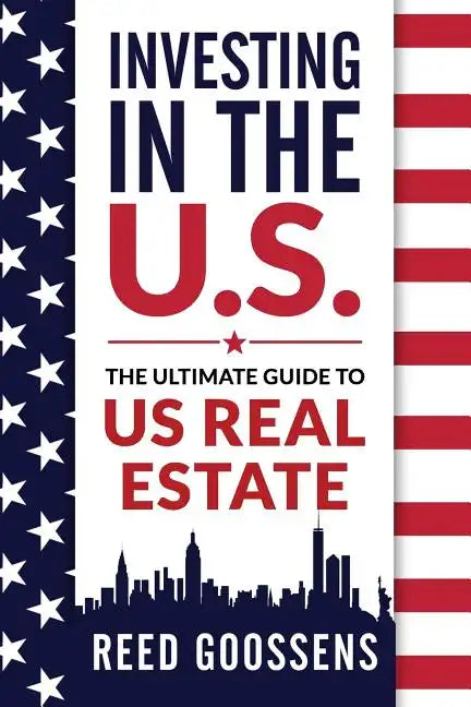 Investing in the Us: The Ultimate Guide to Us Real Estate - Paperback