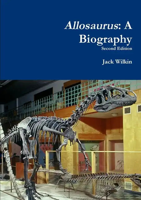 Allosaurus: A Biography - Paperback