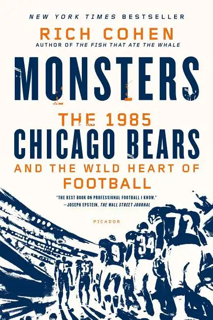 Monsters: The 1985 Chicago Bears and the Wild Heart of Football - Paperback