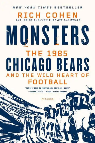 Monsters: The 1985 Chicago Bears and the Wild Heart of Football - Paperback
