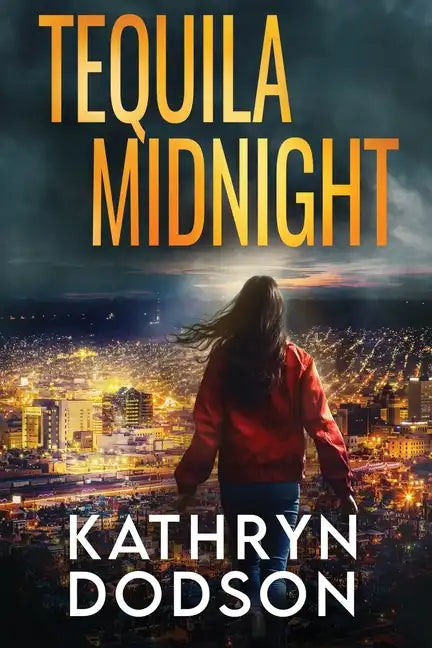 Tequila Midnight: A Jessica Watts Southwest Suspense Novel - Paperback