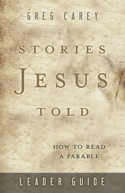 Stories Jesus Told Leader Guide: How to Read a Parable - Paperback
