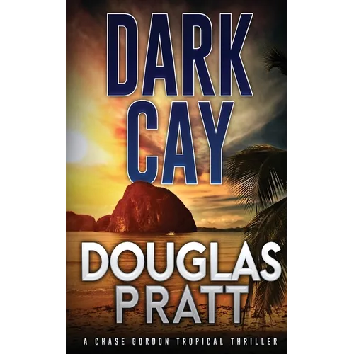 Dark Cay: A Chase Gordon Tropical Thriller - Paperback