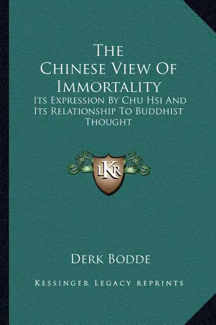 The Chinese View of Immortality: Its Expression by Chu Hsi and Its Relationship to Buddhist Thought - Paperback