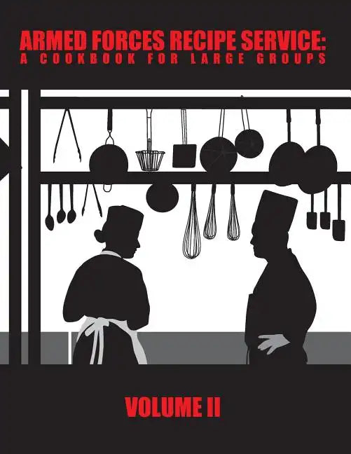 Armed Forces Recipe Service: A Cookbook for Large Groups - Paperback