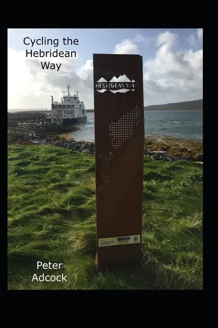 Cycling the Hebridean Way: 10 islands, causeways and cake - Paperback