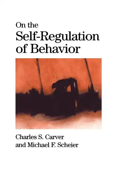 On the Self-Regulation of Behavior - Hardcover
