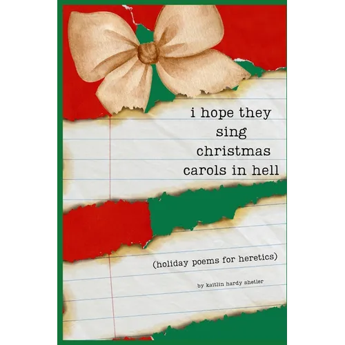 i hope they sing christmas carols in hell: holiday poetry for heretics - Paperback