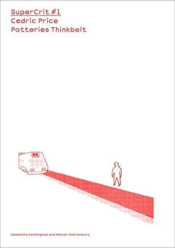 Cedric Price: Potteries Thinkbelt: Supercrit #1 - Paperback