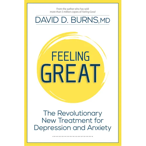 Feeling Great: The Revolutionary New Treatment for Depression and Anxiety - Paperback