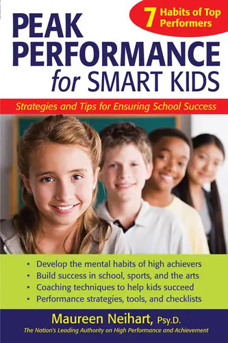 Peak Performance for Smart Kids: Strategies and Tips for Ensuring School Success - Paperback