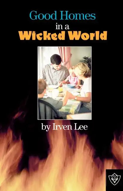 Good Homes In A Wicked World - Paperback
