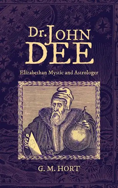 Dr. John Dee: Elizabethan Mystic and Astrologer - Paperback