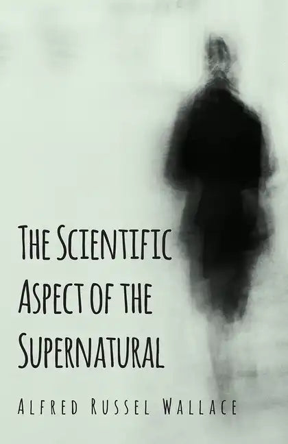 The Scientific Aspect of the Supernatural - Paperback