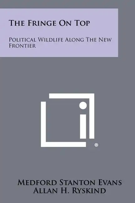 The Fringe on Top: Political Wildlife Along the New Frontier - Paperback