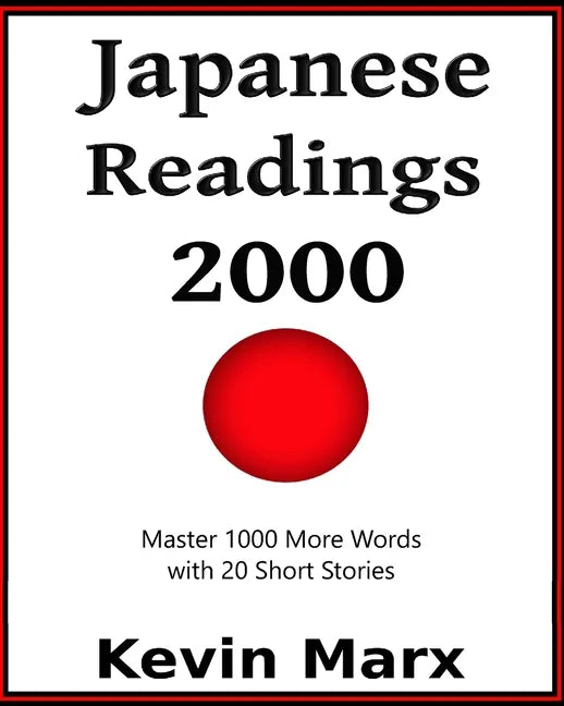 Japanese Readings 2000: Master 1000 More Words with 20 Short Stories - Paperback