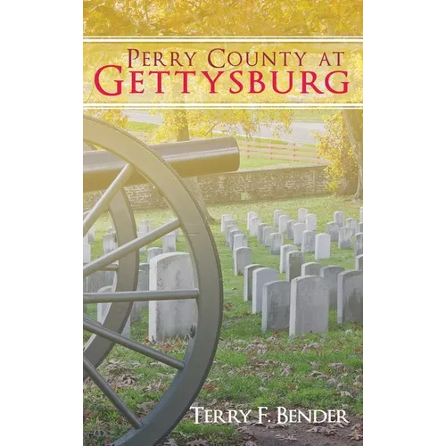 Perry County at Gettysburg - Hardcover