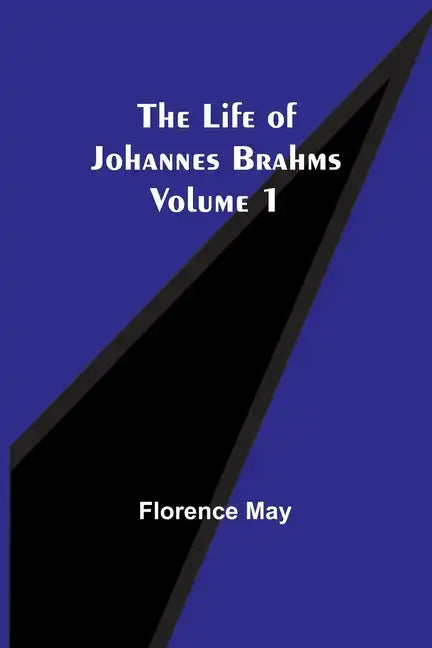 The Life of Johannes Brahms Volume 1 - Paperback