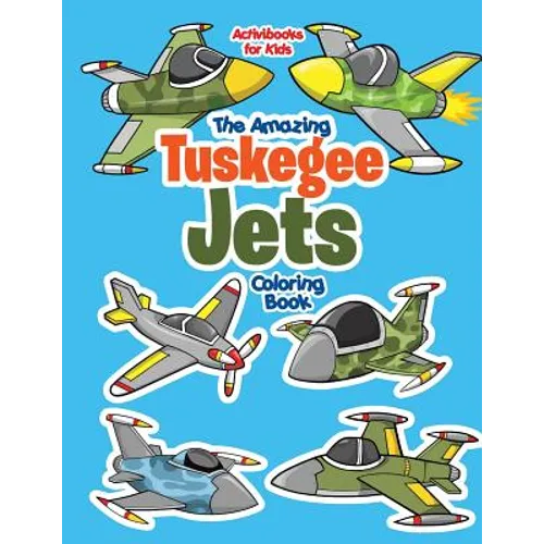 The Amazing Tuskegee Jets Coloring Book - Paperback