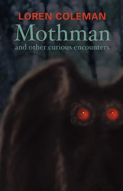 Mothman and Other Curious Encounters - Paperback