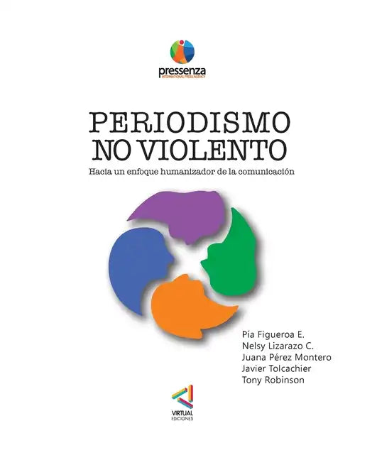 PERIODISMO NO VIOLENTO Hacia un enfoque Humanizador de la comunicación - Paperback