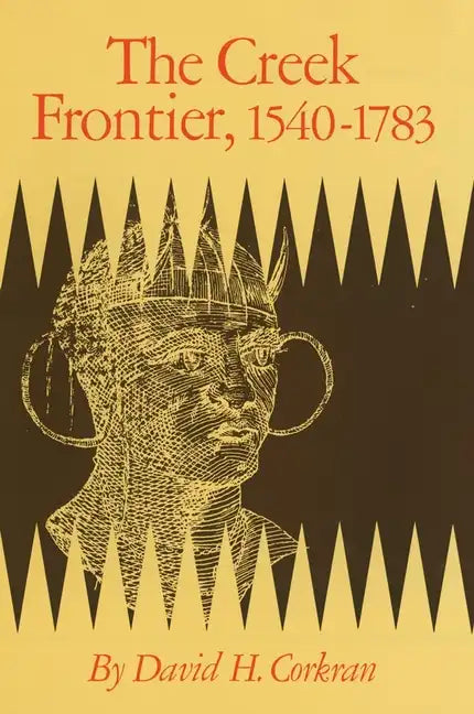 The Creek Frontier, 1540-1783 - Paperback