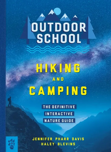 Outdoor School: Hiking and Camping: The Definitive Interactive Nature Guide - Paperback