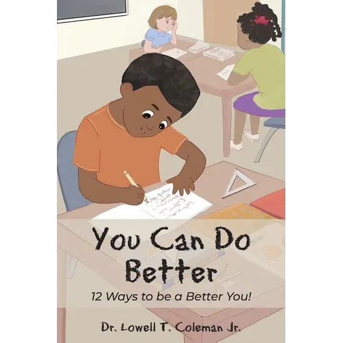 You Can Do Better: 12 Ways to be a Better You! - Paperback